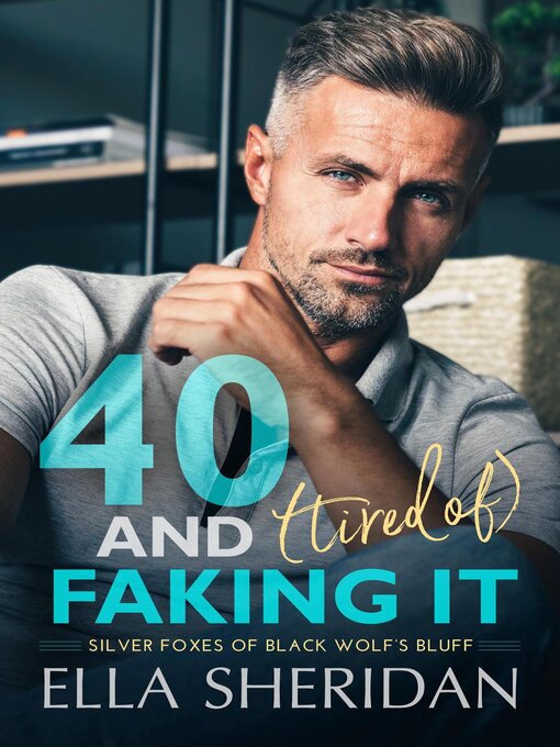 Title details for 40 and (Tired of) Faking It by Ella Sheridan - Available